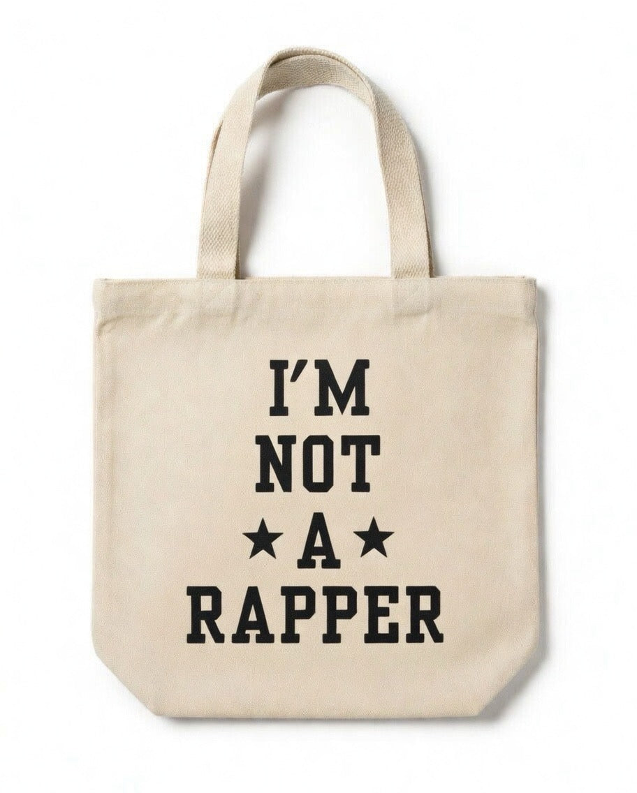 I’M Not A Rapper Tote Bag