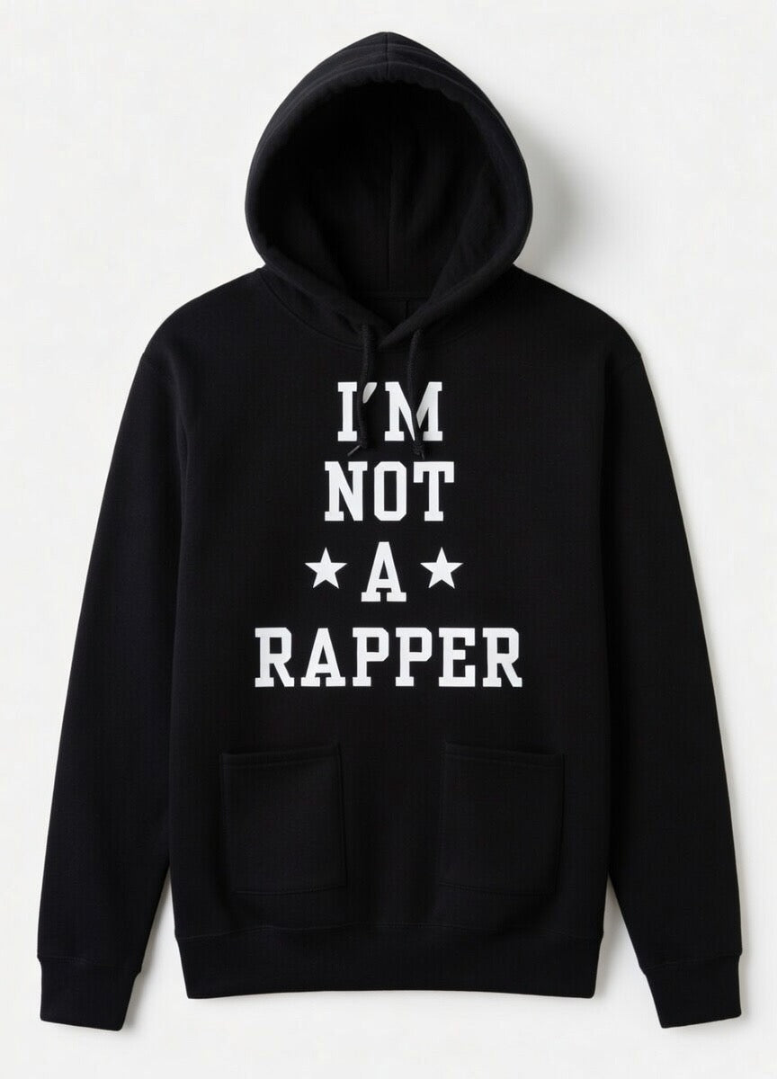 I'm Not A Rapper Hooded Sweater