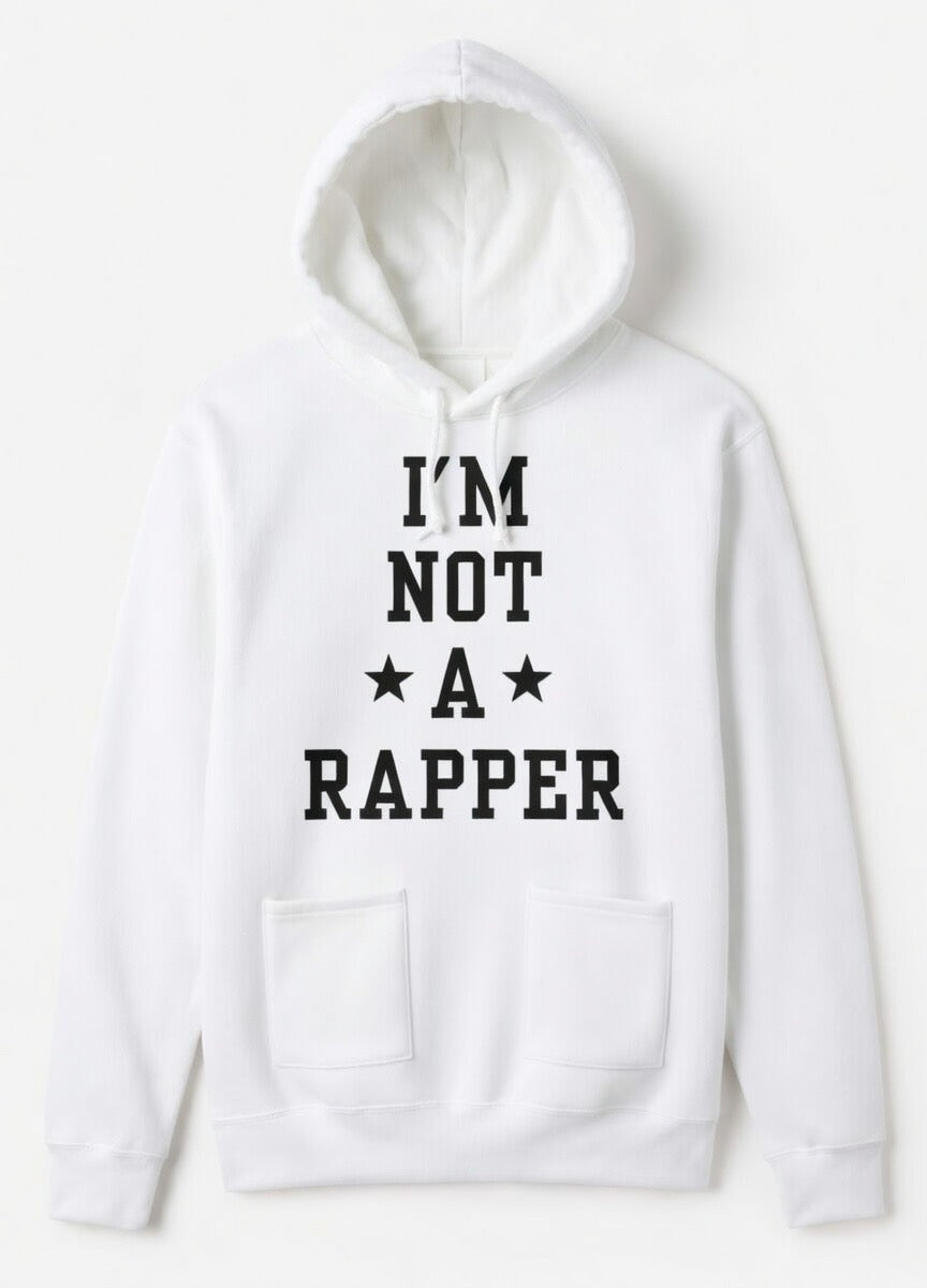 I'm Not A Rapper Hooded Sweater
