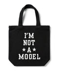 I’M Not A Model Tote Bag