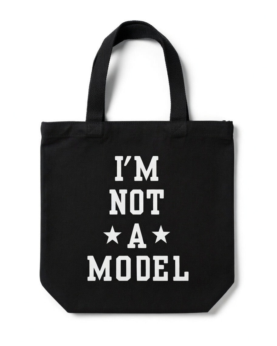 I’M Not A Model Tote Bag
