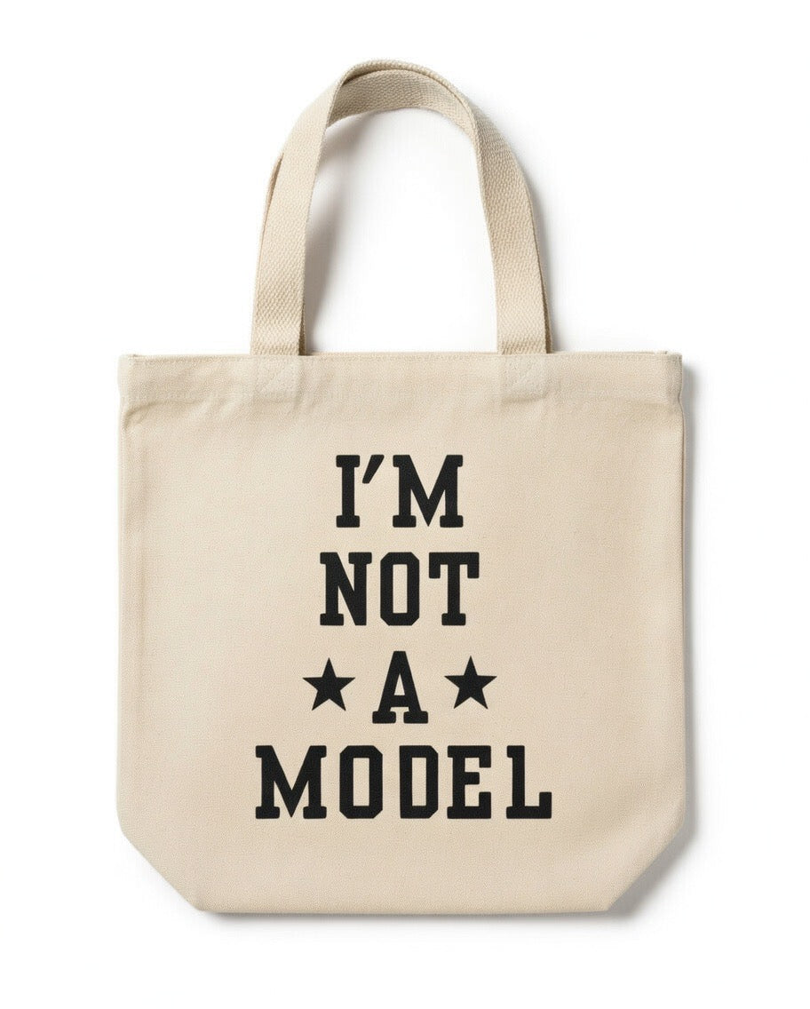 I’M Not A Model Tote Bag
