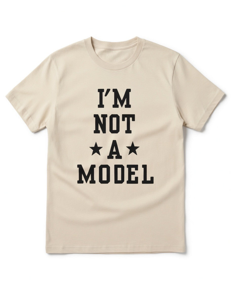 I'M Not A Model T Shirt