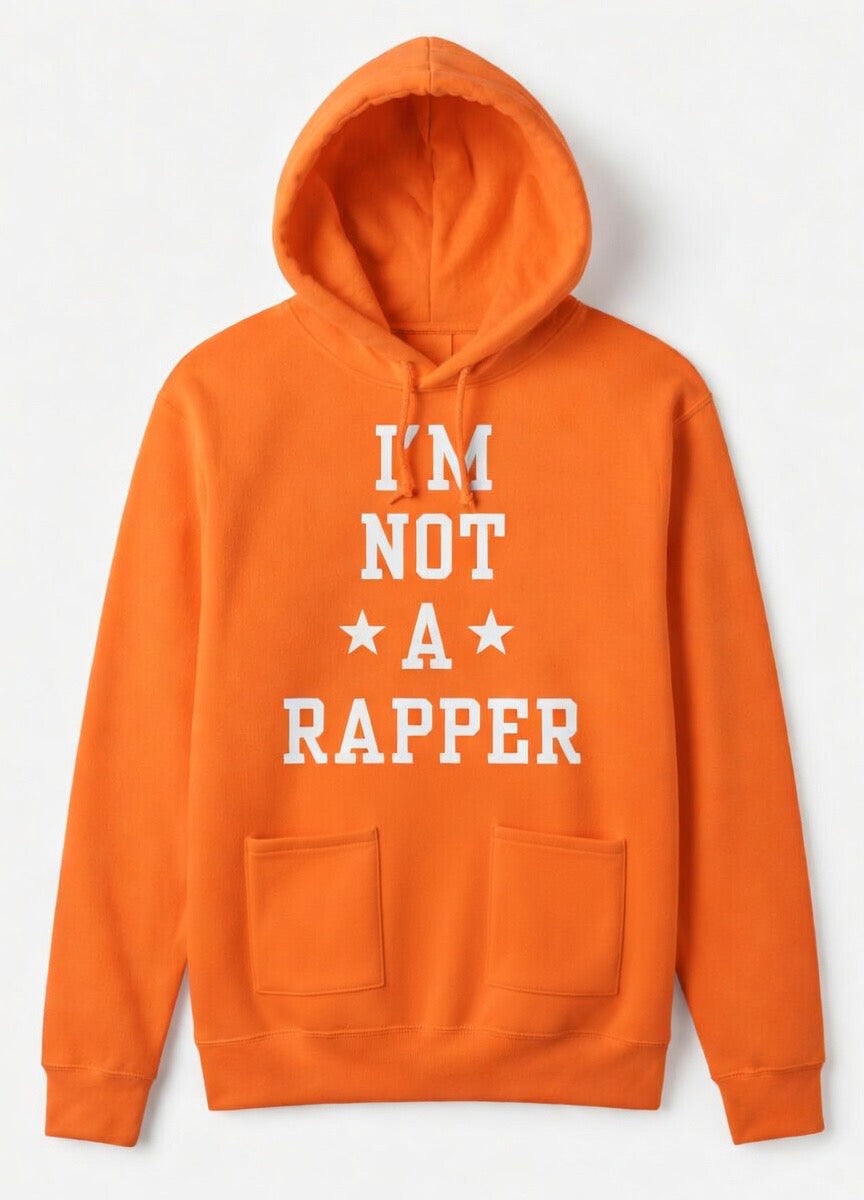 I'm Not A Rapper Hooded Sweater