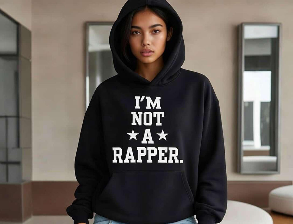 I'm Not A Rapper Hooded Sweater